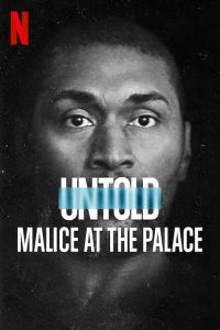 دانلود فیلم Untold: Malice at the Palace 2021