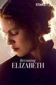 دانلود سریال Becoming Elizabeth
