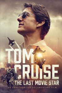 دانلود فیلم Tom Cruise The Last Movie Star 2023